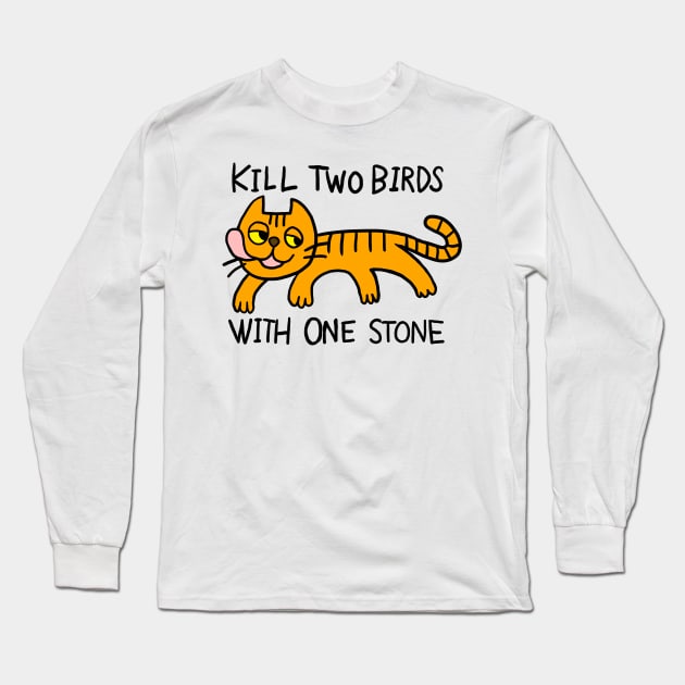 Kill Two Birds With One Stone Long Sleeve T-Shirt by malbatross